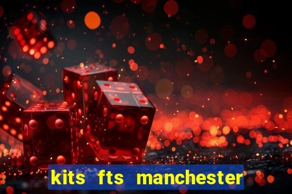 kits fts manchester united 2024